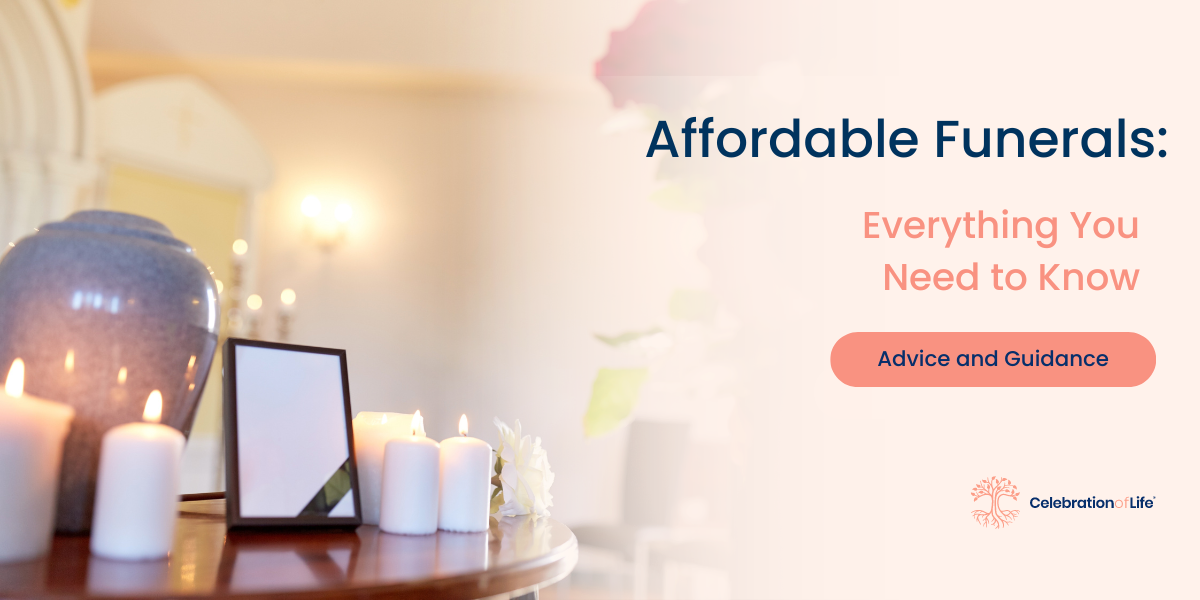 Affordable Funerals Everything You Need to Know
